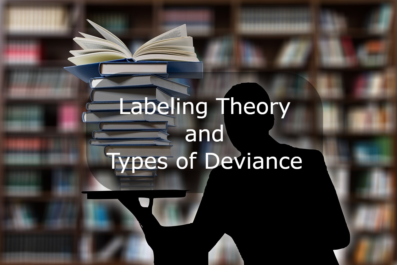 Two Types of Deviance Associated with Labeling Theory